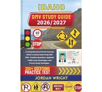 IDAHO DMV STUDY GUIDE 2026/2027: A Comprehensive Permit Test and Driver’s License Exam Prep with 350+ Practice Questions, Updated Traffic Laws, Road Signs, and Proven Study Strategies