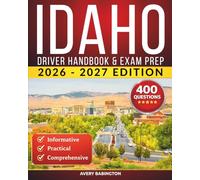 Idaho Driver Handbook & Exam Prep: 400 Practice Questions, Road Signs Guide & Complete Study Manual for the Idaho DMV Permit Test (U.S. DMV Exam Guide 2026-2027)
