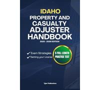 IDAHO PROPERTY AND CASUALTY ADJUSTER HANDBOOK: A Complete Guide to Passing the Exam on Your First Try (USA PROPERTY AND CASUALTY ADJUSTER MANUAL)