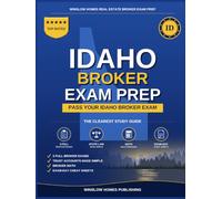 Idaho Real Estate Broker Exam Prep: The Step-by-Step Study Guide to Pass Your Idaho Broker Exam on the First Try, With Practice Tests, Broker Math, ... (Winslow Homes Real Estate Broker Exam Prep)
