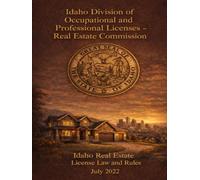 Idaho Real Estate License Law and Rules: July 2022