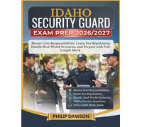IDAHO SECURITY GUARD EXAM PREP 2026/2027: Master Core Responsibilities, Learn Key Regulations, Handle Real-World Scenarios, and Prepare with 1000+ Practice Questions and Full-Length Mock