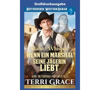 Idaho-Whisper- Wenn ein Marshal seine Jägerin liebt: Großdruckausgabe (Die Marshals von Owen Falls Großdruckausgabe)