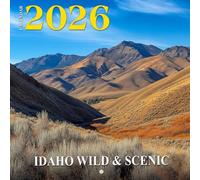 Idaho Wild & Scenic Calendar 2026: Natural escapes filled with rivers, mountains, and quiet wildlands