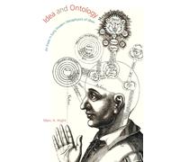 Idea and Ontology : An Essay in Early Modern Metaphysics of Ideas