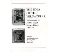Idea of the Vernacular: An Anthology of Middle English Literary Theory, 1280-1520