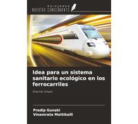 Idea para un sistema sanitario ecológico en los ferrocarriles: Entorno limpio