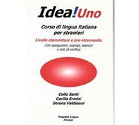 Idea Uno: Corso Di Lingua Italiana per Stranieri, Livello Elementare E Pre Intermedio
