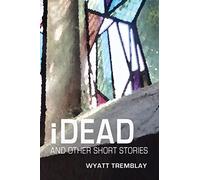 iDead and Other Short Stories: nine short stories