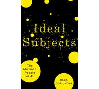 Ideal Subjects Volume 76 : The Abstract People of AI
