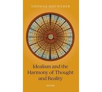 Idealism and the Harmony of Thought and Reality