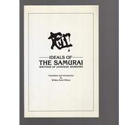 Ideals of the Samurai: Writings of Japanese Warriors (History & Philosophy Series)
