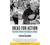 Ideas for Action : Relevant Theory for Radical Change, 2nd Ed.