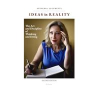 Ideas in Reality: Making Your Ideas Happen (Stefania Lucchetti - Essays)