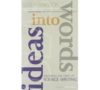 Ideas into Words: Mastering the Craft of Science Writing
