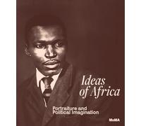 Ideas of Africa: Portraiture and Political Imagination