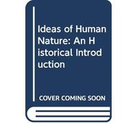 Ideas Of Human Nature: An Historical Introduction