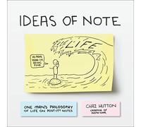 Ideas of Note: One Man's Philosophy of Life on Post-It (R) Notes
