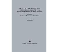 Ideas Pertaining to a Pure Phenomenology and to a Phenomenological Philosophy: Second Book Studies in the Phenomenology of Constitution: 3 (Husserliana: Edmund Husserl - Collected Works, 3)