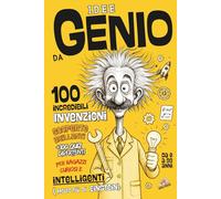Idee da Genio - 100 Incredibili INVENZIONI: Scoperte Brillanti +100 Quiz Divertenti per Ragazzi Curiosi e Intelligenti (molto più di Einstein) (Il Genio sei Tu!)