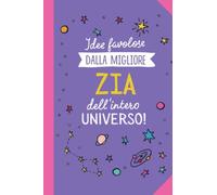 Idee favolose dalla migliore Zia dell'intero Universo: Quaderno appunti (A5) | Regalo per la Zia | Regali per il Compleanno, Festa della Mamma o Natale