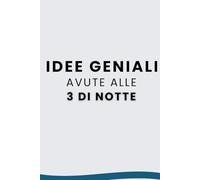 Idee geniali avute alle 3 di notte - Quaderno a righe per appunti notturni, intuizioni e pensieri improvvisi: Per chi ha le idee migliori quando ... dei quaderni per menti stanche ma speciali)