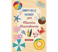 Idee Regalo Maestra Fine Anno : Compiti delle vacanze per Maestra - Labirinti, parole intrecciate, sudoku… un meritato momento di relax - Regalo Personalizzato e Originale per Maestri