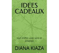 IDEES CADEAUX: L'art d'offrir avec sens et émotion