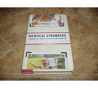 Identical Strangers: A Memoir of Twins Separated and Reunited