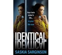Identical : The gripping thriller from Richard and Judy bestselling author of The Twins, Saskia Sarginson