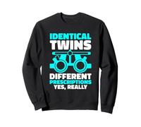 Identical Twins Different Prescriptions Yes Really Sweatshirt