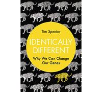 Identically Different: Why We Can Change Our Genes