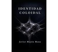 Identidad Coloidal: La forma dinámica del Ser