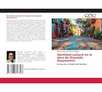 Identidad cultural en la obra de Oswaldo Guayasamín: El caso de La Capilla del Hombre