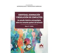 Identidad, dominación y resolución de conflictos: un estudio histórico-antropológico sobre los romaníes spoitori de Rumanía