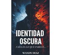 Identidad Oscura: Nada es lo que parece...