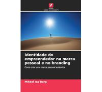 Identidade do empreendedor na marca pessoal e no branding: Como criar uma marca pessoal autêntica