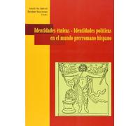 Identidades étnicas : identidades políticas en el mundo prerromano hispano
