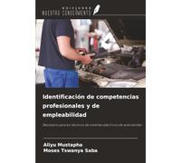Identificación de competencias profesionales y de empleabilidad: Necesario para los técnicos de sistemas eléctricos de automóviles