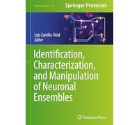 Identification, Characterization, and Manipulation of Neuronal Ensembles: 215 (Neuromethods, 215)