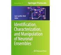 Identification, Characterization, and Manipulation of Neuronal Ensembles (Neuromethods, 215)
