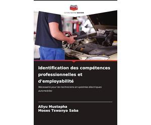 Identification des compétences professionnelles et d'employabilité: Nécessaire pour les techniciens en systèmes électriques automobiles