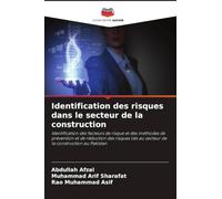 Identification des risques dans le secteur de la construction: Identification des facteurs de risque et des méthodes de prévention et de réduction des ... au secteur de la construction au Pakistan