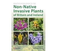 Identification Guide to the Non-Native Invasive Plants of Britain and Ireland (Pelagic Identification Guides)