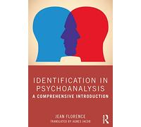 Identification in Psychoanalysis: A Comprehensive Introduction