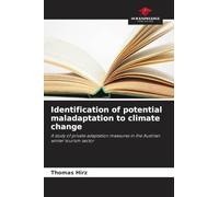 Identification of potential maladaptation to climate change: A study of private adaptation measures in the Austrian winter tourism sector