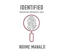 IDENTIFIED: BREAKING FREE FROM WORLDLY LABELS