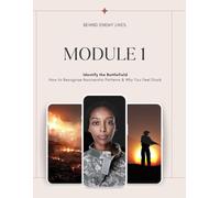Identify the Battlefield: How to Recognise Narcissistic Patterns & Why You Feel Stuck (Module 1) (Behind Enemy Lines)