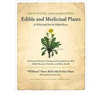 Identifying and Harvesting Edible and Medicinal Plants (And Not So Wild Places)