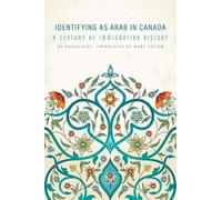 Identifying as Arab in Canada : A Century of Immigration History